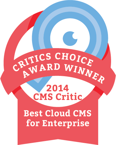 2014 Critics' Choice Award Winner - Best Cloud CMS For Enterprise