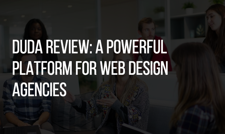 Duda Review: une plateforme puissante pour les agences de conception Web